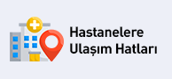 Hastanelere Ulaşım Hatları